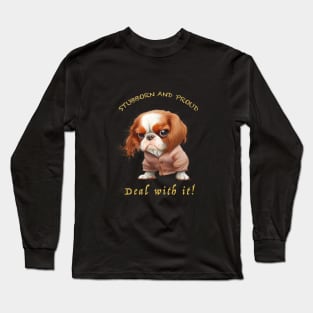 Dog Stubborn Deal With It Cute Adorable Funny Quote Long Sleeve T-Shirt